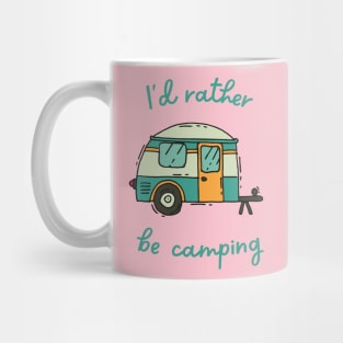 I'd Rather Be Camping Mug